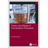 Theory and Design of Fermentation Processes