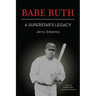 BABE RUTH - A Superstar's Legacy