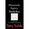 Pleasantly Spicy Sudoku - 100 Sudoku Puzzles Level Slightly Challenging: Book of 100 Sudoku Puzzles, rated slightly challenging - puzzles in random or