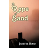 A Rope of Sand