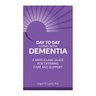 Day to Day Living with Dementia: A Mayo Clinic Guide for Offering Care and Support