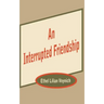 An Interrupted Friendship