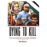 Dying to Kill: The Allure of Suicide Terror