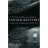 Life and Mysterious Death of Ian Mackintosh: The Inside Story of The Sandbaggers and Television's Top Spy