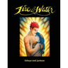 Fire and Water - Based on a true story: A fantasy Graphic Novel full of Beautiful Illustrations - Perfect for Romantics