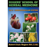 Rogers' School of Herbal Medicine Volume Three: Cardiovascular System