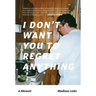 I Don't Want You To Regret Anything: A Memoir