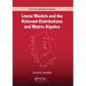 Linear Models and the Relevant Distributions and Matrix Algebra