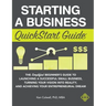 Starting a Business QuickStart Guide: The Simplified Beginner's Guide to Launching a Successful Small Business, Turning Your Vision into Reality, and