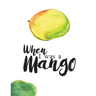When I Was a Mango