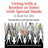 Living with a Brother or Sister with Special Needs: A Book for Sibs