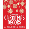 Christmas Decors (A Coloring Book)