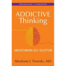 Addictive Thinking: Understanding Self-Deception