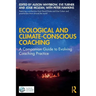 Ecological and Climate-Conscious Coaching: A Companion Guide to Evolving Coaching Practice