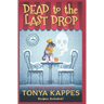Dead To The Last Drop: A Cozy Mystery (A Killer Coffee Mystery Book Eight)