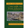 Come with Me from Lebanon: An American Family Odyssey