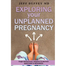 Exploring Your Unplanned Pregnancy: Single Motherhood, Adoption, and Abortion Questions and Resources