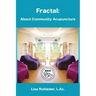 Fractal: About Community Acupuncture