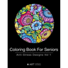 Coloring Book For Seniors: Anti-Stress Designs Vol 1