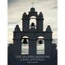 The Spanish Missions of San Antonio