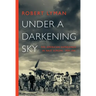 Under A Darkening Sky: The American Experience in Nazi Europe: 1939-1941