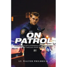 On Patrol: A Police Officer's Experience in South Florida Told Through Short Stories