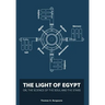The Light of Egypt; Or, the Science of the Soul and the Stars [Two Volumes in One]