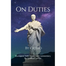 On Duties: A Guide To Conduct, Obligations, And Decision-Making
