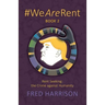 #WeAreRent Book 2 Rent seeking: the Crime against Humanity