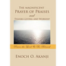 The Magnificent Prayer of Praises and Thanks-Giving and Worship