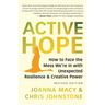 Active Hope (Revised): How to Face the Mess We're in with Unexpected Resilience and Creative Power
