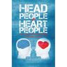 Head People Vs Heart People: Short circuit the 18 inch Journey from Head to Heart