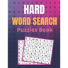 Hard Word Search Puzzles Book: A Unique Hard Word Search Book for Adults with a Huge Supply and Solutions of Puzzles Your Brain Sharp & Relieve Stres