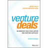 Venture Deals: Be Smarter Than Your Lawyer and Venture Capitalist