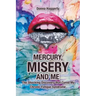Mercury, Misery, and Me: The Shocking DiscoveryThat Cured My Chronic Fatigue Syndrome