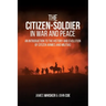 The Citizen-Soldier in War and Peace: An Introduction to the History and Evolution of Citizen Armies and Militias