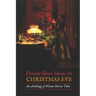 Fireside Ghost Stories for Christmas Eve: An Anthology of Winter Horror Tales