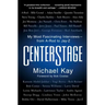 Centerstage: My Most Fascinating Interviews--From A-Rod to Jay-Z