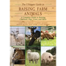 The Ultimate Guide to Raising Farm Animals: A Complete Guide to Raising Chickens, Pigs, Cows, and More