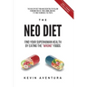 The Neo Diet: Find Your Superhuman Health By Eating The "Wrong" Foods