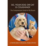 So Your Dog or Cat is Coughing?: A Comprehensive Guide for Pet Parents