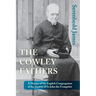 The Cowley Fathers: A History of the English Congregation of the Society of St John the Evangelist
