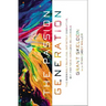 The Passion Generation: The Seemingly Reckless, Definitely Disruptive, But Far from Hopeless Millennials