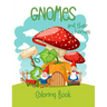 Gnomes And Their Homes Coloring Book: For Kids Ages 5 - 10