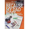Because My Dad Does