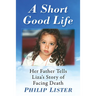 A Short Good Life: Her Father Tells Liza's Story of Facing Death