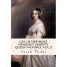 Life of Her Most Gracious Majesty Queen Victoria, Vol 2