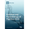 Evolution and Palaeobiology of Flightless Birds