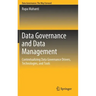 Data Governance and Data Management: Contextualizing Data Governance Drivers, Technologies, and Tools