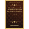 A Critical Lexicon and Concordance to the English and Greek New Testament: N Thru Z